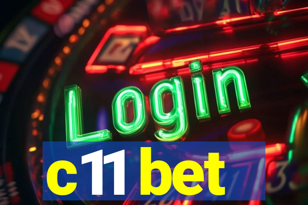 c11 bet